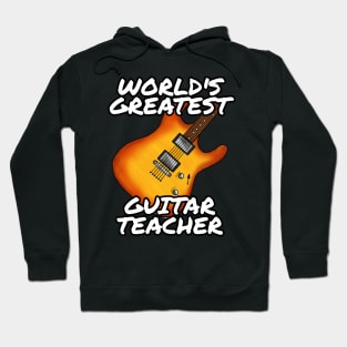 World's Greatest Guitar Teacher Electric Guitarist Hoodie